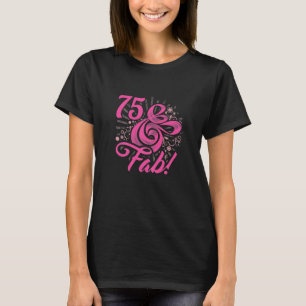 Womens 75 Fabulous 75th Birthday Mother Day Mum T-Shirt