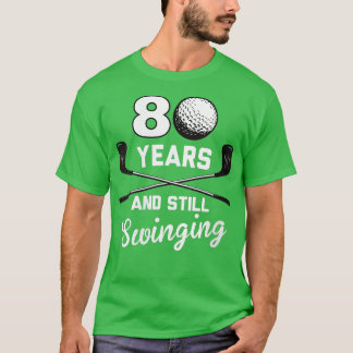 Womens 80 Years And Still Swinging 80th Birthday F T-Shirt