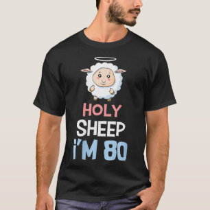 Womens 80th birthday funny gift Holy Sheep I'm 80 T-Shirt