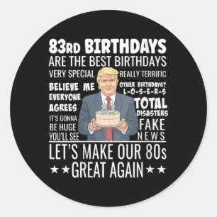 Womens 83rd Birthday Design - Funny Trump Quote Classic Round Sticker