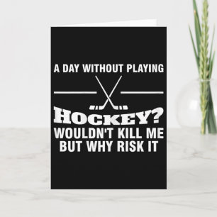 Womens A Day Without Playing Hockey Hockey Mum  Card