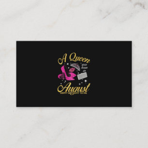Womens A Queen Was Born In August Birthday Gift Business Card