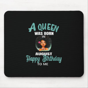 Womens A Queen Was Born In August Birthday Gift Mouse Pad