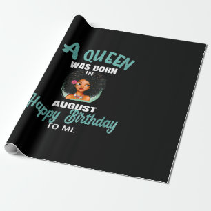 Womens A Queen Was Born In August Birthday Gift Wrapping Paper