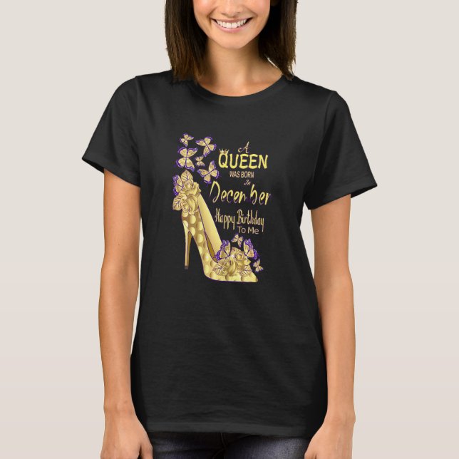 Womens A Queen Was Born In December Happy Birthday T-Shirt (Front)