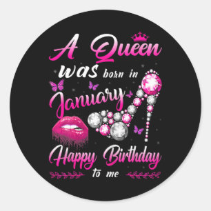 Womens A Queen Was Born In January Happy Birthday  Classic Round Sticker