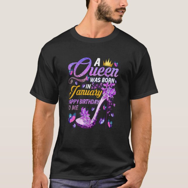 Womens A Queen Was Born In January Happy Birthday  T-Shirt (Front)