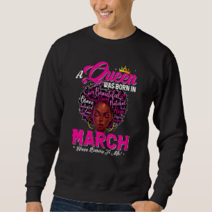 Womens A Queen Was Born In March Black African Que Sweatshirt