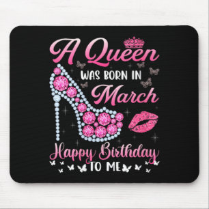 Womens A Queen Was Born In March Happy Birthday To Mouse Pad