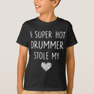 Womens A Super Hot Drummer Stole My Heart  Girlfri T-Shirt