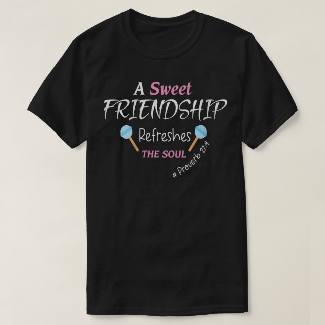 Womens A Sweet Friendship Refreshes The Soul, Funn T-Shirt (Design Front)