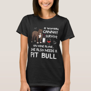 Womens A Woman Cannot Survive On Wine Alone Needs T-Shirt