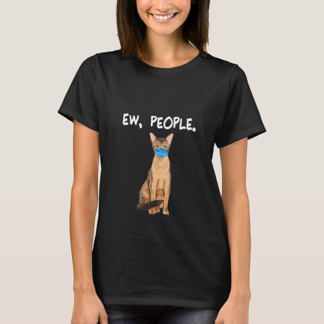 Womens Abyssinian Ew People  Cat Wearing Face Mask T-Shirt (Front)