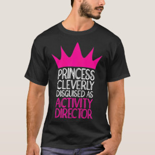 Womens Activity Director Princess  T-Shirt