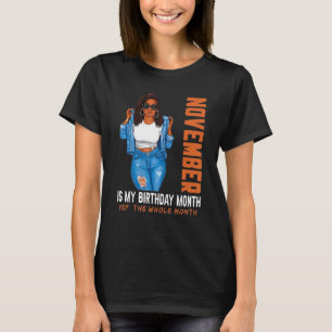 Womens Afro Girl November My Birthday Yep The Whol T-Shirt
