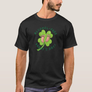 Womens Alcohol Free Paddy's Day. Lucky Irish For T-Shirt