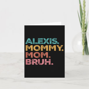 Womens Alexis Mama Mummy Mum Bruh Mothers Day Vint Card