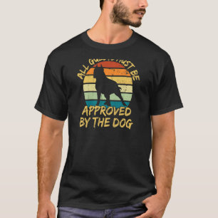Womens All Guest Must Be Approved By The Dog Dog O T-Shirt