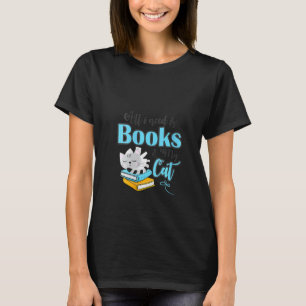 Womens All I Need Is Books And My Cat T-Shirt