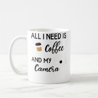 Womens All I Need Is Coffee And My Camera Photogra Mug