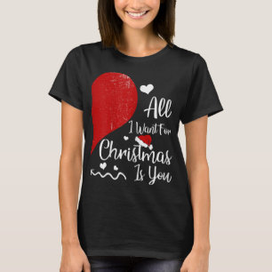 Womens All I Want For Christmas Is You Couples Mat T-Shirt
