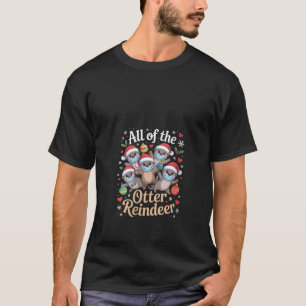 Womens All of the Otter Reindeer Christmas Winter  T-Shirt