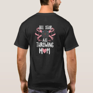 Womens All Star Axe Throwing Mum Quote For Your Ax T-Shirt