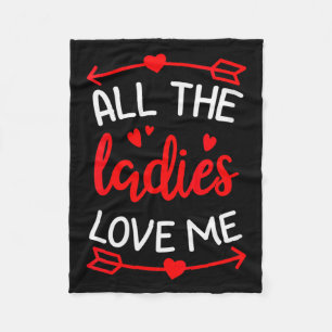 Womens All The Ladies Love Me Funny Gift For Him M Fleece Blanket
