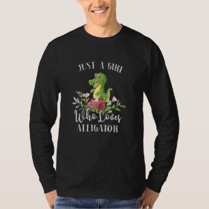 Womens Alligator Just A Girl Who Loves Alligator T-Shirt