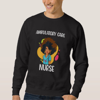 Womens Ambulatory Care American American Nurse Sweatshirt