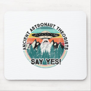 Womens Ancient Astronaut Theorists Say Yes - Alien Mouse Pad
