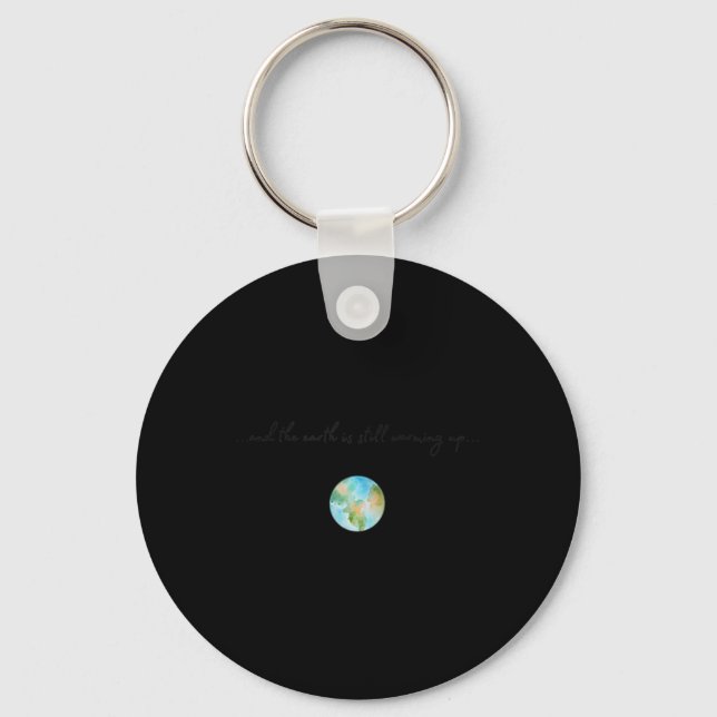 Womens And It Is Warming Up Global Warming Key Ring (Front)