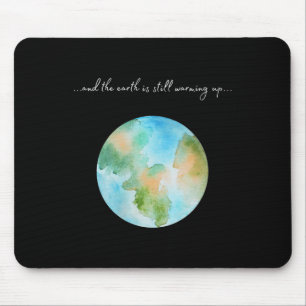 Womens And It Is Warming Up Global Warming Mouse Pad