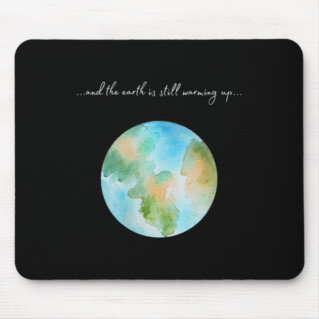 Womens And It Is Warming Up Global Warming Mouse Pad (Front)