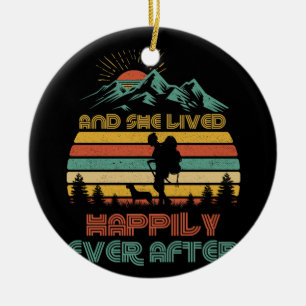 Womens And She Lived Happily Ever After Hiking For Ceramic Ornament