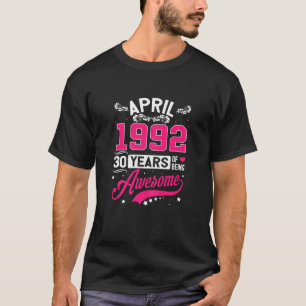 Womens April 1992 30 Birthday Apparel 30 Years Old T-Shirt