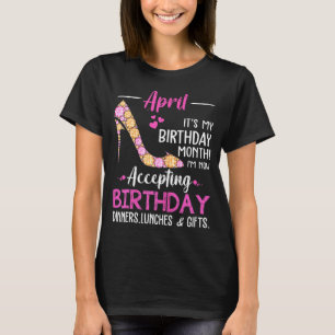 Womens April It's my Birthday Month T-Shirt