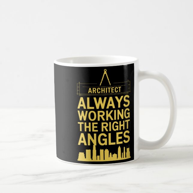 Womens Architect Always Working The Right Angles,  Coffee Mug (Right)
