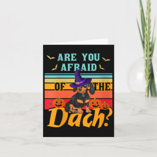Womens Are Afraid Of The Dach Funny Dachshund Dog Card