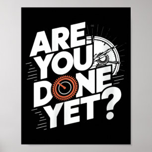 Womens Are Done Yet_ Funny Saying Sarcastic Joke Poster