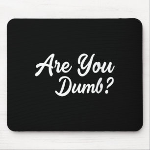 Womens Are Dumb Funny Quotes Sayings Sarcasm Mouse Pad