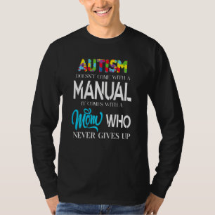 Womens Asd Support Autism Mum Who Never Gives Up A T-Shirt
