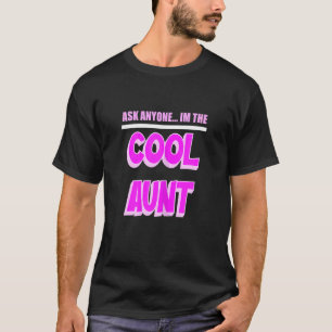 Womens Ask Anyone I'm The Cool Aunt Sibling Kids C T-Shirt