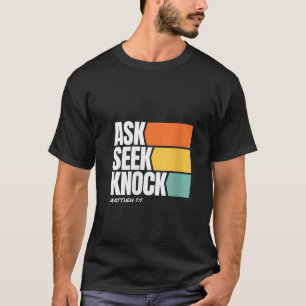 Womens Ask Seek Knock Matthew 7 7 Christian Faith T-Shirt