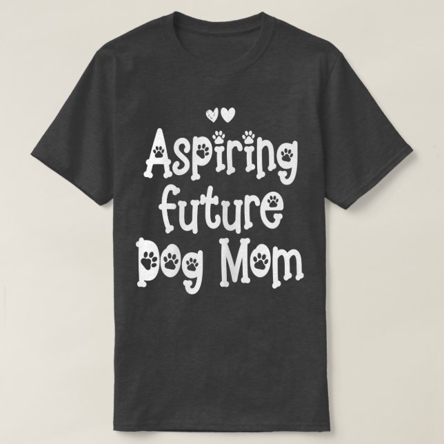 Womens aspiring future dog mum  T-Shirt (Design Front)