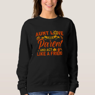 Womens Aunt Love Like Parent Act Like Friend Thank Sweatshirt