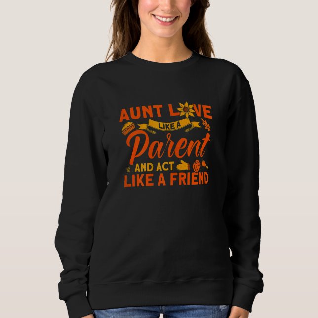 Womens Aunt Love Like Parent Act Like Friend Thank Sweatshirt (Front)