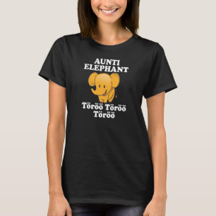 Womens Aunti Elephant Töröö Cute circus Elephants T-Shirt