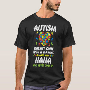 Womens Autism Doesnt Come With Manual It Comes Wit T-Shirt