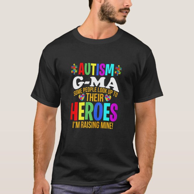 Womens Autism G Ma People Look Up Their Heroes Aut T-Shirt (Front)